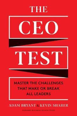 The CEO Test : Master the Challenges That Make or Break All Leaders                                                                                   <br><span class="capt-avtor"> By:Bryant, Adam                                      </span><br><span class="capt-pari"> Eur:26 Мкд:1599</span>